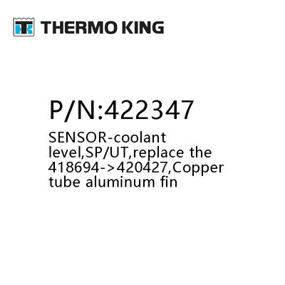 THERMO KING 422347 SENSÖR-Soğutucu Seviyesi SP/UT Bakır Boru Alüminyum Kanat Soğutma Ünitesi Parçaları